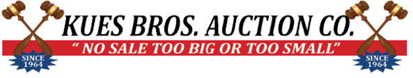 Kues Brothers Auction Company - No Sale Too Big or Too Small